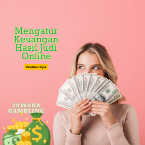 mengatur-keuangan-hasil-judi-online-panduan-bijak